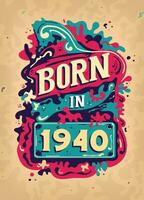 nacido en 1940 vistoso Clásico camiseta - nacido en 1940 Clásico cumpleaños póster diseño. vector