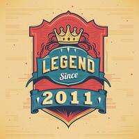 Legend Since 2011 Vintage T-shirt - Born in 2011 Vintage Birthday Poster Design. vector