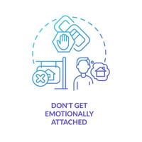 Dont get emotionally attached blue gradient concept icon. House hunting. Homebuying strategy abstract idea thin line illustration. Isolated outline drawing vector