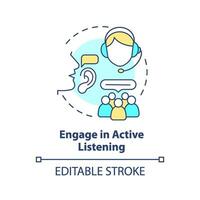 Engage in active listening concept icon. Call center customer service agent technique abstract idea thin line illustration. Isolated outline drawing. Editable stroke vector