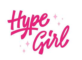 Trendy bold pink lettering design phrase in doll script calligraphy style - Hype girl. Isolated hand drawn typography illustration. Inspirational design element for fashion, web, print vector