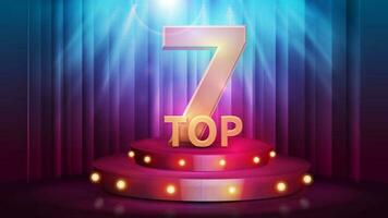 Top 7, banner with red podium with award, bulb lights and spotlight on background with curtain vector