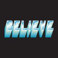 Believe lettering text  typography dark t shirt design on black background vector