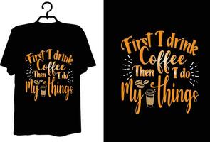 Coffee t shirt design vector