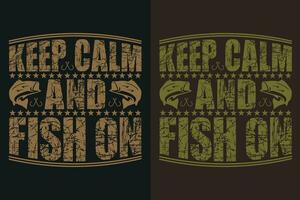 Keep Calm And Fish On, Fishing Shirt, Fisherman Gifts, Fisherman T-Shirt, Funny Fishing Shirt, Present For fisherman, Fishing Gift, Fishing Dad Gifts, Fishing Lover Shirt vector