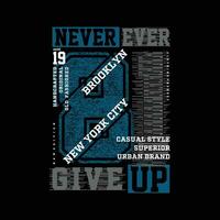 never give up abstract graphic, typography vector, t shirt design illustration, good for ready print, and other use vector