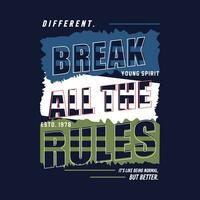 break the rules lettering typography vector, abstract graphic, illustration, for print t shirt vector