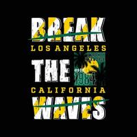 break the waves graphic, typography vector, beach theme illustration, good for print t shirt and other use vector