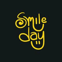 Smile day hand drawn lettering and typography vector illustration on black background. Happy sign and symbol for laughter day.