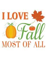 I love fall most of all fall day t-shirt print template vector