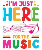 I'm just here for the music back to school t-shirt print template vector