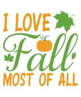 I love fall most of all fall day t-shirt print template vector