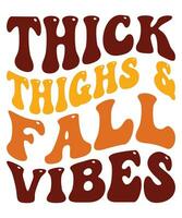 Thick thighs and fall vibes fall day t-shirt design vector