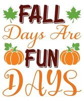 Fall days are fun days t-shirt print template vector