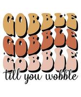 Gobble till you wobble fall day t-shirt design vector