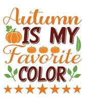 Autumn is my favorite color fall day t-shirt print template vector