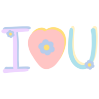 Colorful word I LOVE U decorated with flowers isolated on transparent background png