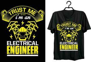 Trust Me I'm An Electrical Engineer. Electrical Engineer T shirt Design. Funny Gift Item Electrical Engineer T shirt Design For Electrician. vector