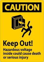 Caution Sign Keep Out Hazardous Voltage Inside, Could Cause Death Or Serious Injury vector