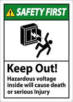 Safety First Sign Keep Out Hazardous Voltage Inside, Will Cause Death Or Serious Injury vector