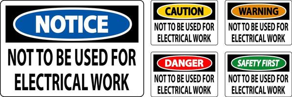 Warning Sign Not To Be Used For Electrical Work vector