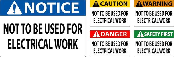 Warning Sign Not To Be Used For Electrical Work vector