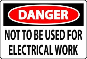 Notice Sign Not To Be Used For Electrical Work vector