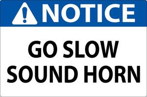 Notice Sign, Go Slow Sound Horn Sign vector