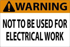 advertencia firmar no a ser usado para eléctrico trabajo vector