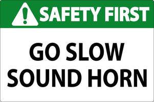 Safety First Sign, Go Slow Sound Horn Sign vector