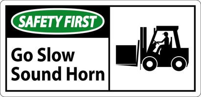 Safety First Sign, Go Slow Sound Horn Sign vector