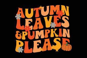 Autumn Leaves and Pumpkin Please Funny Retro Groovy Halloween T-Shirt Design vector