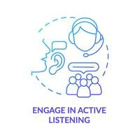 Engage in active listening blue gradient concept icon. Call center customer service agent technique abstract idea thin line illustration. Isolated outline drawing vector