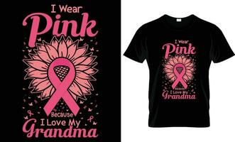 Pink Ribbon,I Wear pink Because I Love My Grandma,Breast Cancer T-Shirt Design Gifts Template vector