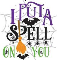 I put a spell on you slogan inscription. Vector Halloween quote. Illustration for prints on t-shirts and bags, posters, cards.  Isolated on white background.