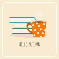 Cozy autumn vector illustration of cup of coffee or tea and some books with autumn leaves. Vector hand drawn illustration.