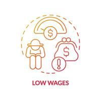 Low wages red gradient concept icon. Minimal income. No money. Manual work. Financial problem. Farm worker. Labor market. Round shape line illustration. Abstract idea. Graphic design. Easy to use vector