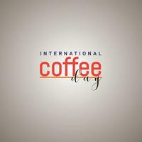 International coffee day. text design Vector illustration