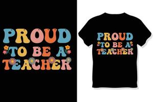 proud to be teacher Teachers day  t shirt vector