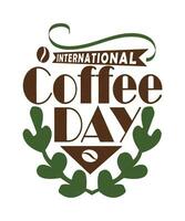 International coffee day quote vector illustration. Hand drawn vector logotype with lettering typography and cup of cappuccino on white background.