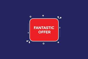 new fantastic offer, level, sign, speech, bubble  banner, vector