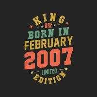 King are born in February 2007. King are born in February 2007 Retro Vintage Birthday vector
