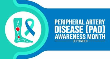 September is Peripheral Artery Disease PAD Awareness Month background template. Holiday concept. background, banner, placard, card, and poster design template with text inscription and standard color. vector