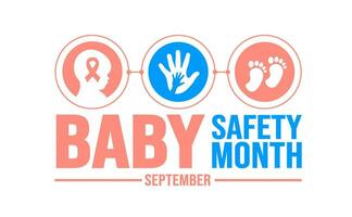 September is Baby Safety Month background template. Holiday concept. background, banner, placard, card, and poster design template with text inscription and standard color. vector illustration.