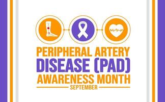 September is Peripheral Artery Disease PAD Awareness Month background template. Holiday concept. background, banner, placard, card, and poster design template with text inscription and standard color. vector