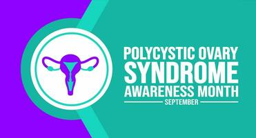 September is Polycystic Ovary Syndrome Awareness Month background template. Holiday concept. background, banner, placard, card, and poster design template with text inscription and standard color. vector