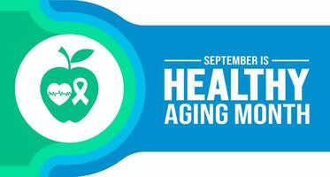 September is Healthy Aging Month background template. Holiday concept. background, banner, placard, card, and poster design template with text inscription and standard color. vector illustration.