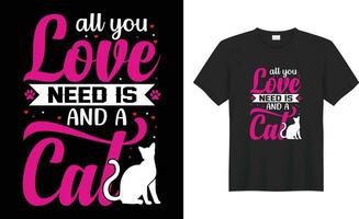 Cute Cat Lover vintage typography editable Print Ready Custom Vector T Shirt Design. All you love need is and a cat