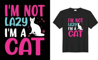 Cute Cat Lover vintage typography editable Print Ready Custom Vector T Shirt Design. i'm lazy i'm a cat