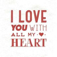 Quote, phrase I love you with all my heart. Hand drawn lettering for Valentines day. Calligraphy. vector